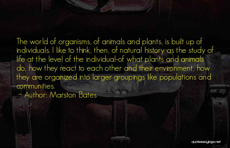 History And Science Quotes By Marston Bates