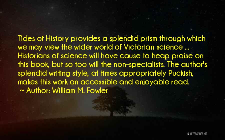 History And Science Quotes By William M. Fowler