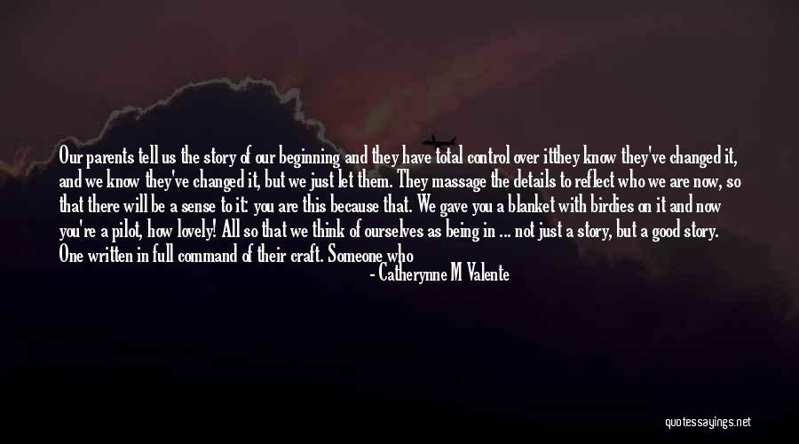 History And Storytelling Quotes By Catherynne M Valente