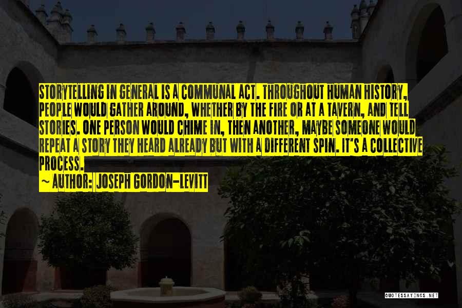 History And Storytelling Quotes By Joseph Gordon-Levitt