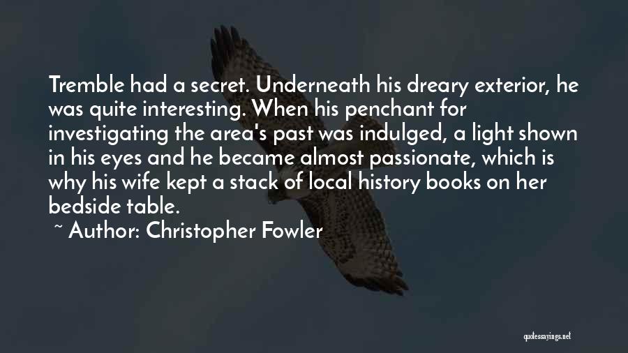 History And The Past Quotes By Christopher Fowler