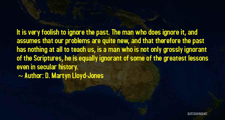 History And The Past Quotes By D. Martyn Lloyd-Jones