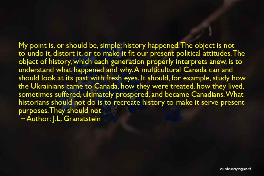 History And The Past Quotes By J.L. Granatstein