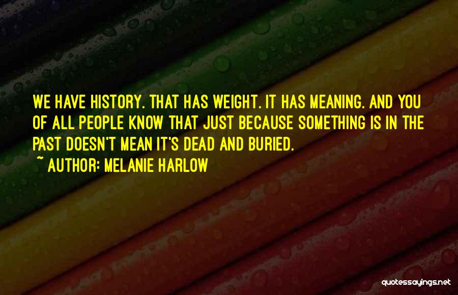 History And The Past Quotes By Melanie Harlow