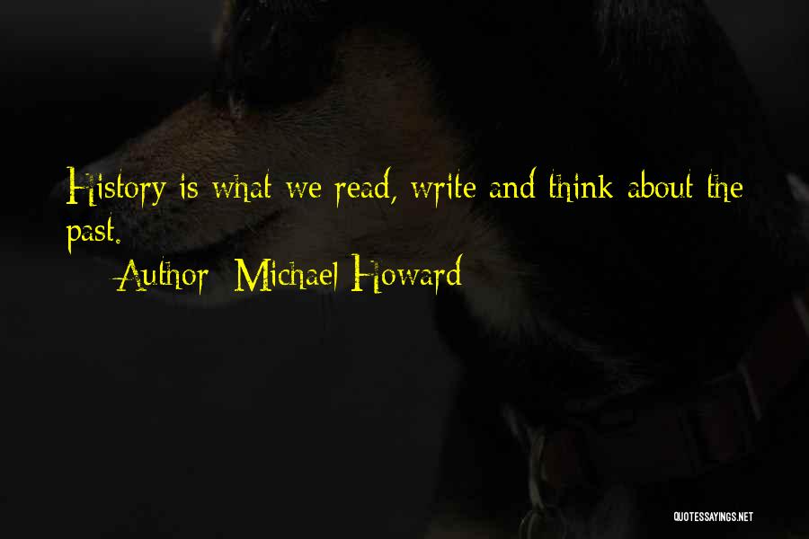 History And The Past Quotes By Michael Howard