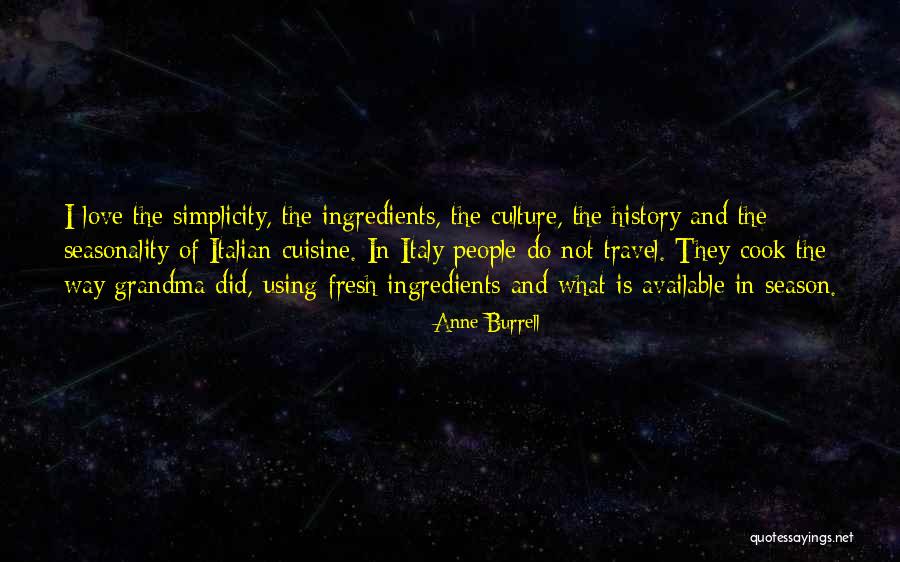 History And Travel Quotes By Anne Burrell History And Travel Quotes By Anne Burrell