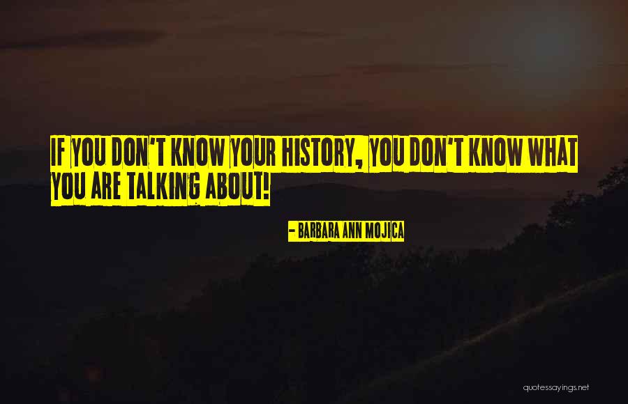 History And Travel Quotes By Barbara Ann Mojica History And Travel Quotes By Barbara Ann Mojica