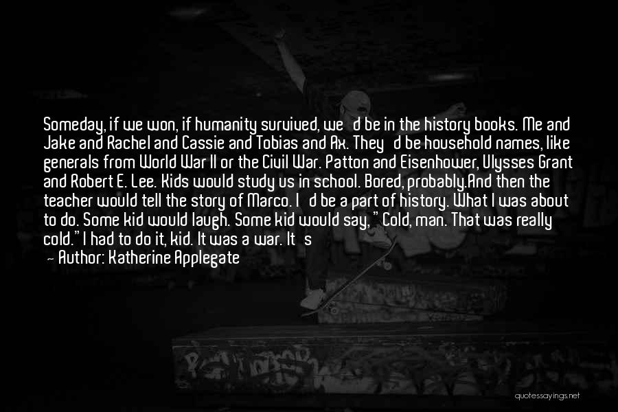 History And War Quotes By Katherine Applegate
