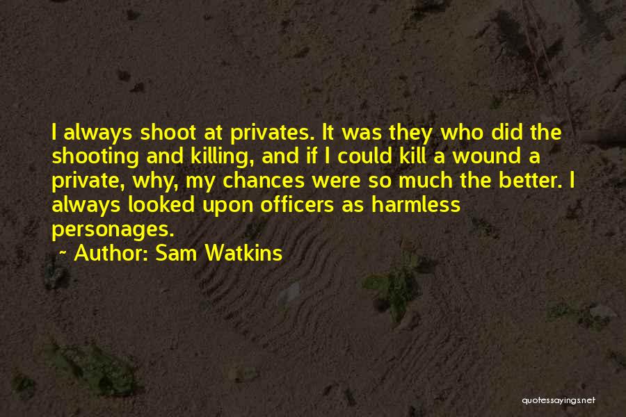 History And War Quotes By Sam Watkins