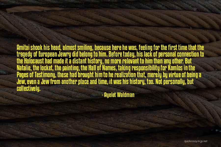History Being Made Quotes By Ayelet Waldman History Being Made Quotes By Ayelet Waldman