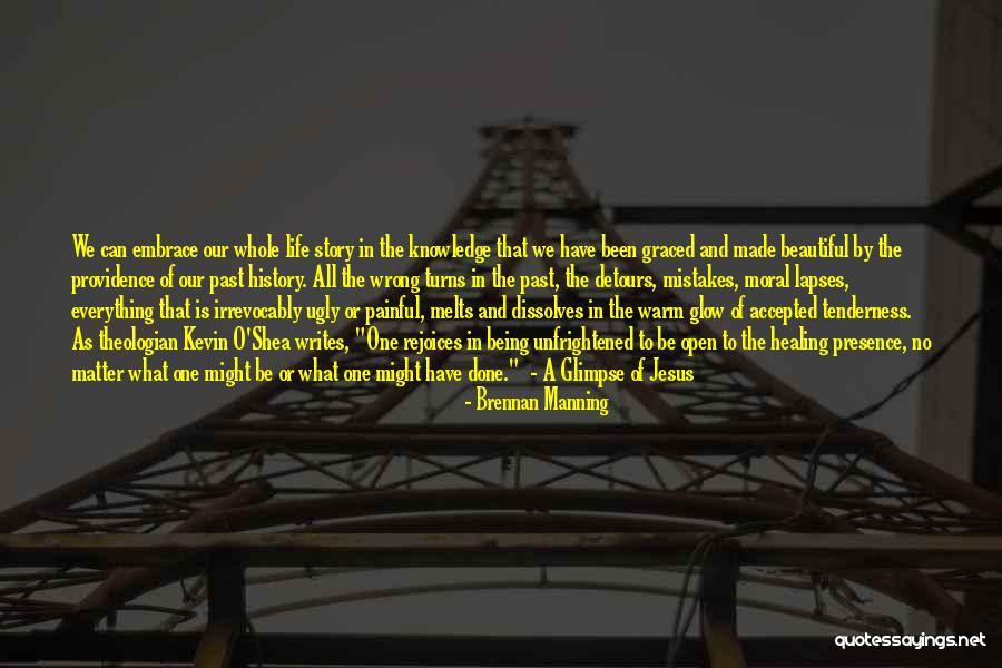 History Being Made Quotes By Brennan Manning History Being Made Quotes By Brennan Manning