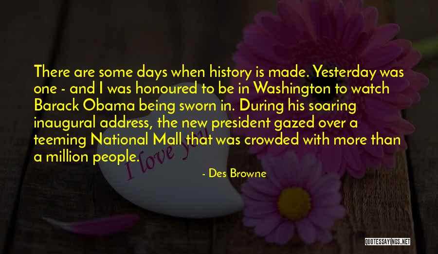 History Being Made Quotes By Des Browne History Being Made Quotes By Des Browne