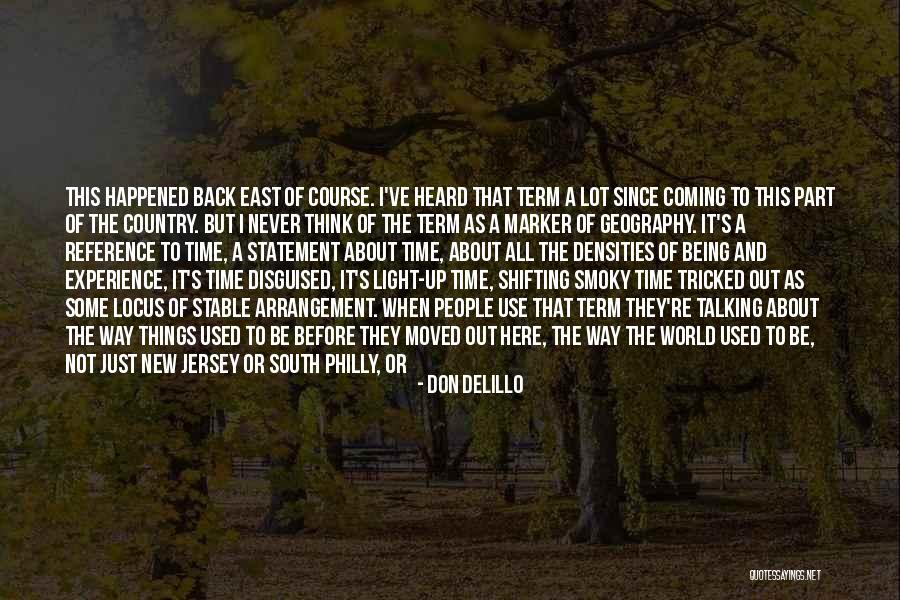 History Being Made Quotes By Don DeLillo History Being Made Quotes By Don DeLillo
