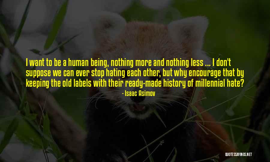 History Being Made Quotes By Isaac Asimov History Being Made Quotes By Isaac Asimov