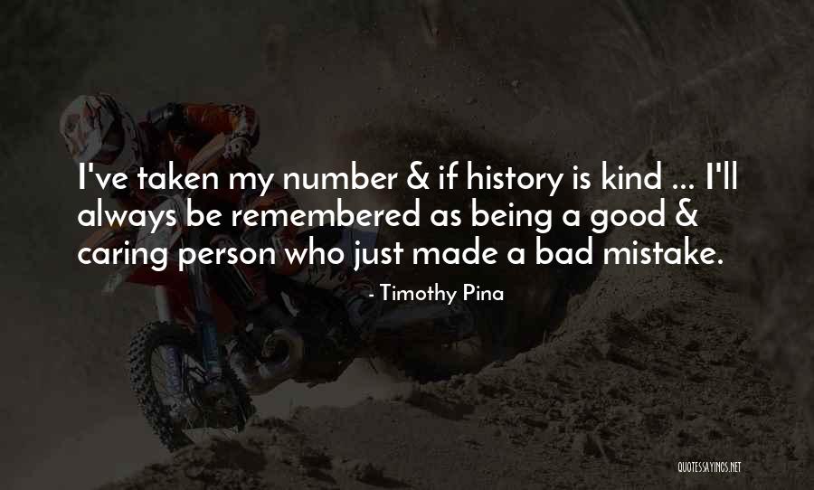 History Being Made Quotes By Timothy Pina History Being Made Quotes By Timothy Pina
