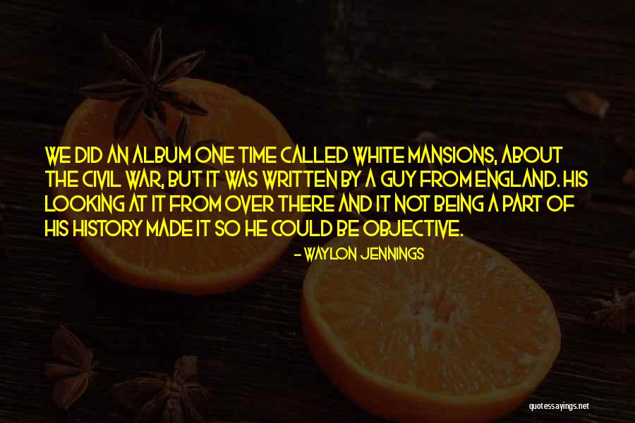 History Being Made Quotes By Waylon Jennings History Being Made Quotes By Waylon Jennings