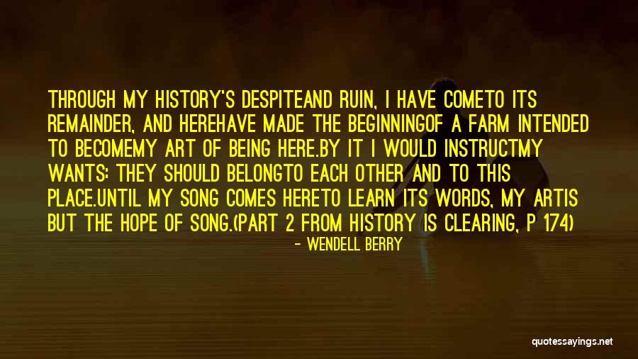 History Being Made Quotes By Wendell Berry History Being Made Quotes By Wendell Berry