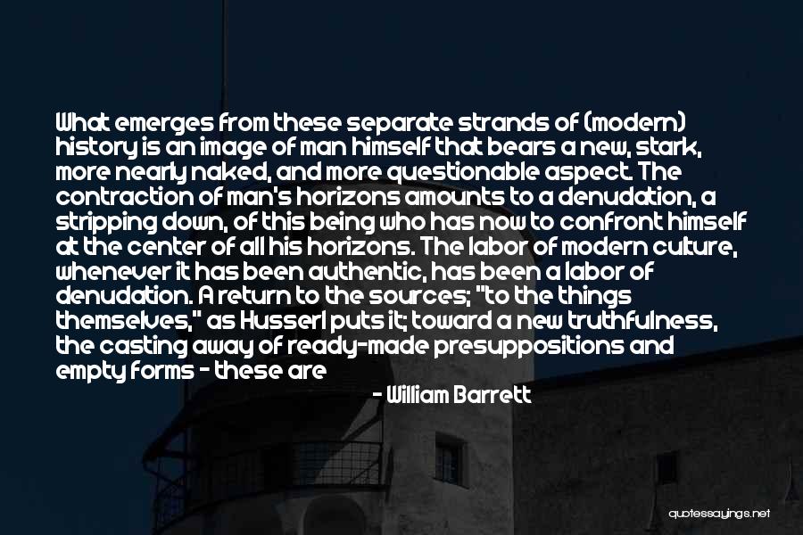 History Being Made Quotes By William Barrett History Being Made Quotes By William Barrett