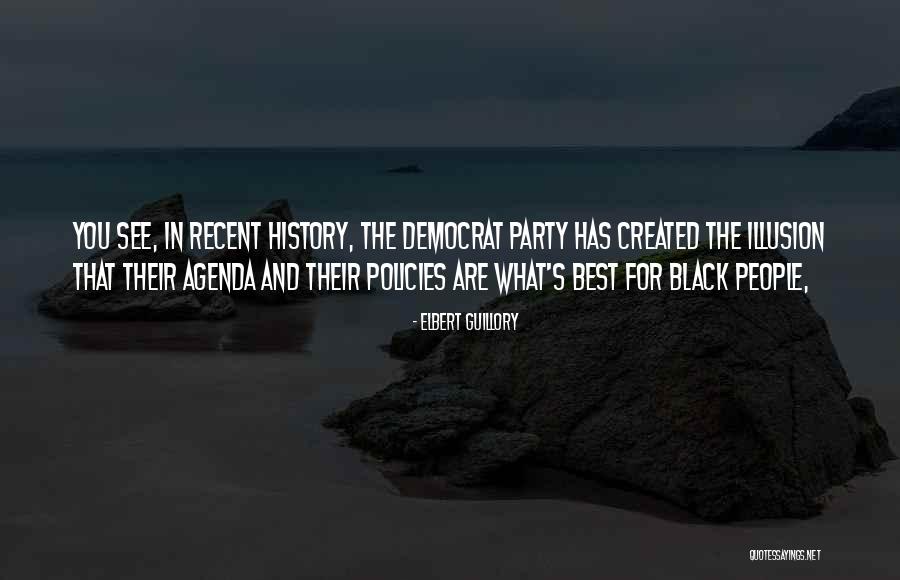 History Best Quotes By Elbert Guillory History Best Quotes By Elbert Guillory