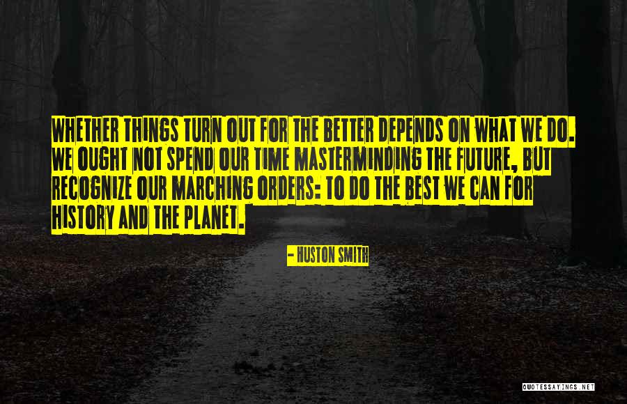 History Best Quotes By Huston Smith History Best Quotes By Huston Smith