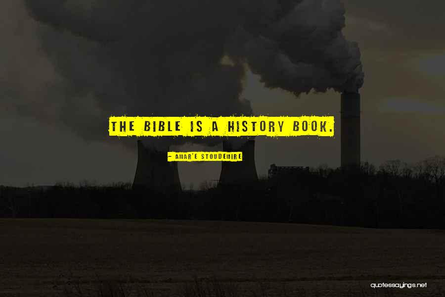History Bible Quotes By Amar'e Stoudemire History Bible Quotes By Amar'e Stoudemire