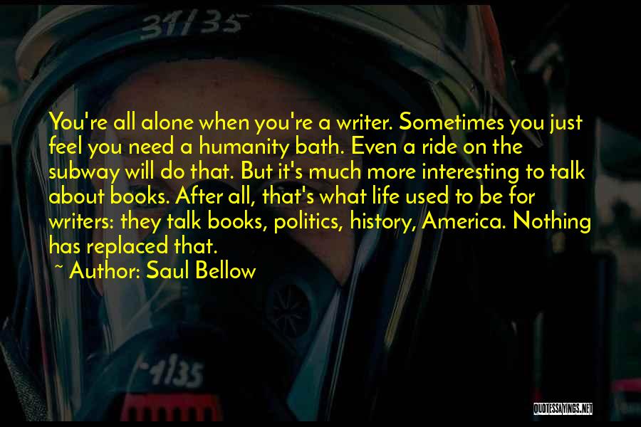 History Books Quotes By Saul Bellow