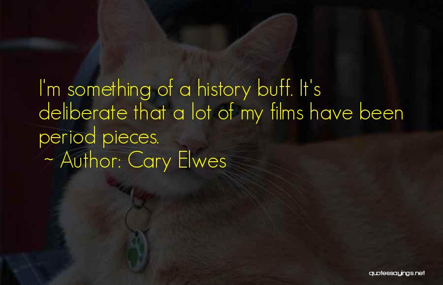 History Buff Quotes By Cary Elwes