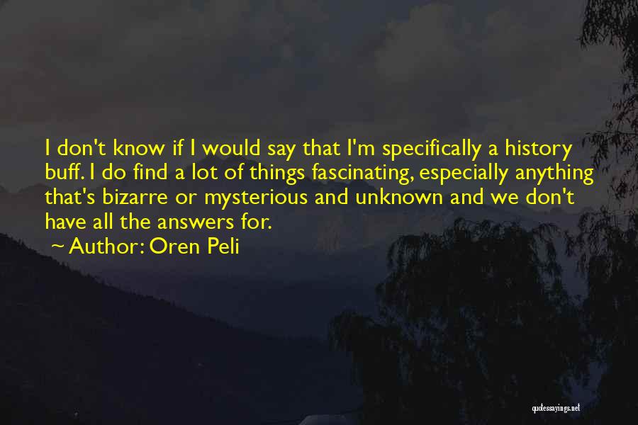 History Buff Quotes By Oren Peli