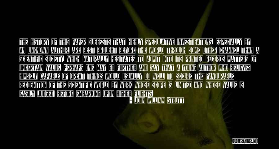 History Channel Quotes By John William Strutt History Channel Quotes By John William Strutt