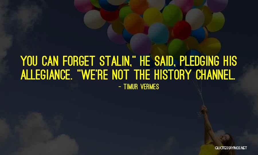 History Channel Quotes By Timur Vermes History Channel Quotes By Timur Vermes