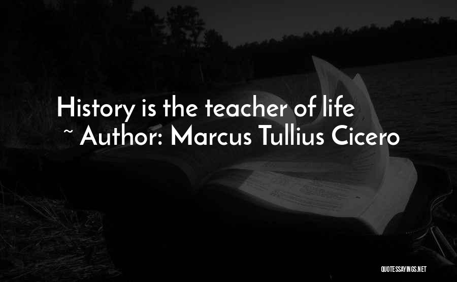 History Cicero Quotes By Marcus Tullius Cicero