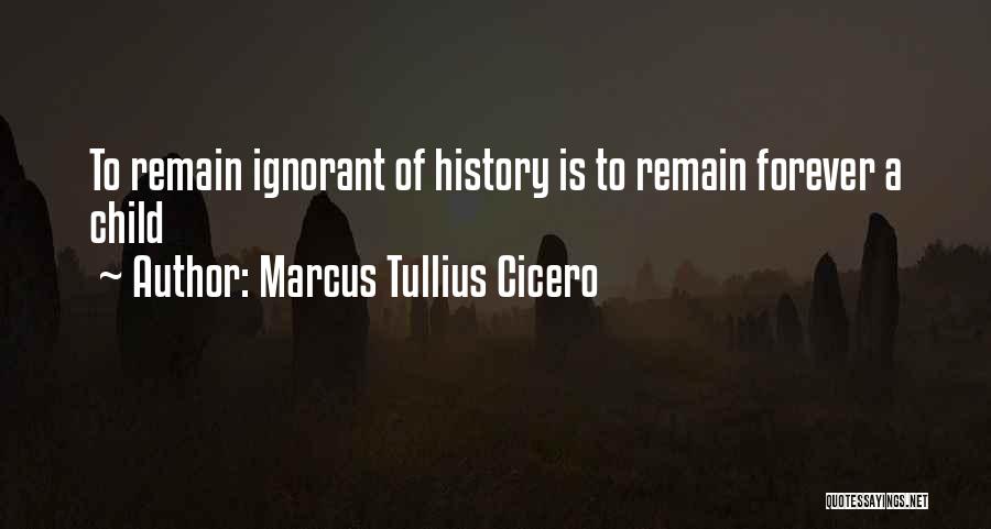 History Cicero Quotes By Marcus Tullius Cicero