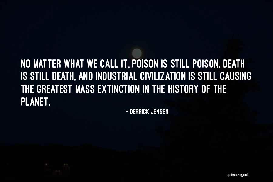 History Civilization Quotes By Derrick Jensen History Civilization Quotes By Derrick Jensen