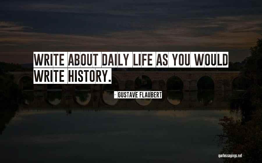History Daily Quotes By Gustave Flaubert History Daily Quotes By Gustave Flaubert