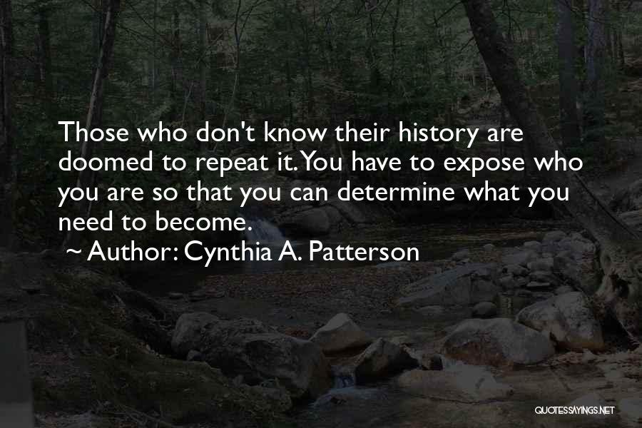 History Doomed To Repeat Itself Quotes By Cynthia A. Patterson