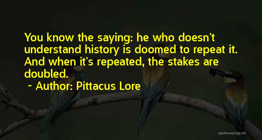 History Doomed To Repeat Itself Quotes By Pittacus Lore