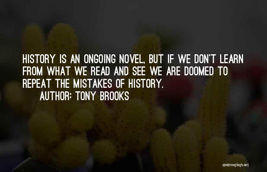 History Doomed To Repeat Itself Quotes By Tony Brooks