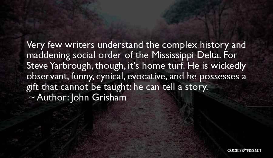 History Funny Quotes By John Grisham