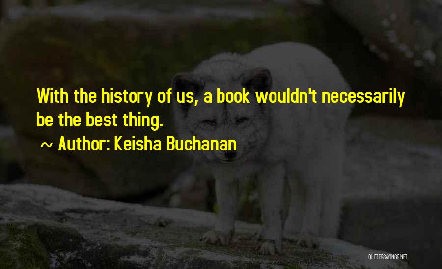 History Funny Quotes By Keisha Buchanan