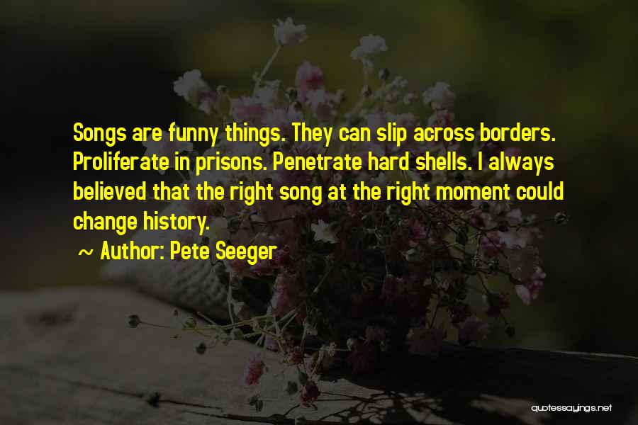 History Funny Quotes By Pete Seeger