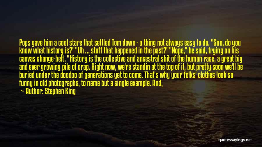 History Funny Quotes By Stephen King