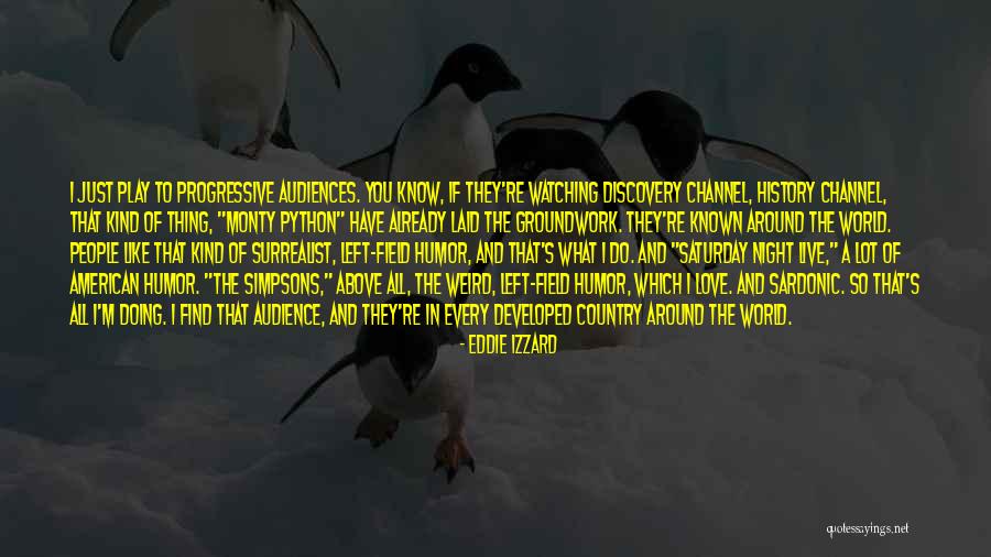 History History Channel Quotes By Eddie Izzard History History Channel Quotes By Eddie Izzard
