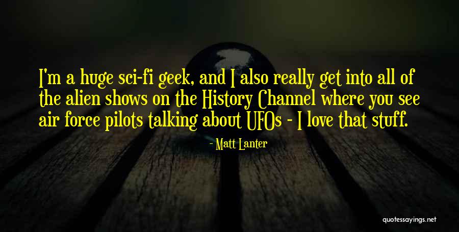 History History Channel Quotes By Matt Lanter History History Channel Quotes By Matt Lanter