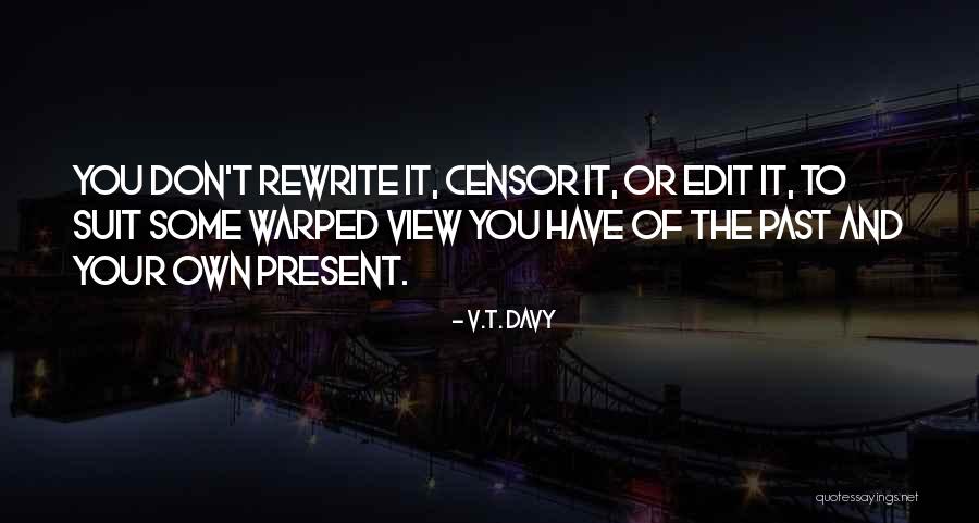 History History Channel Quotes By V.T. Davy History History Channel Quotes By V.T. Davy
