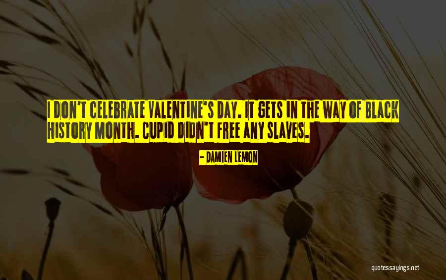 History History Month Quotes By Damien Lemon History History Month Quotes By Damien Lemon