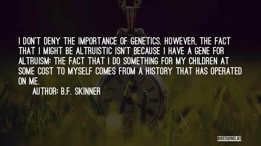 History Importance Quotes By B.F. Skinner