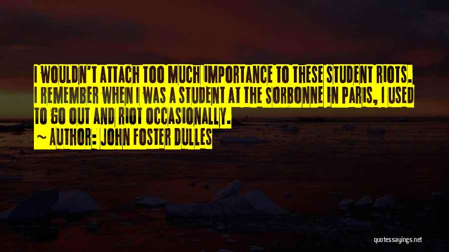 History Importance Quotes By John Foster Dulles