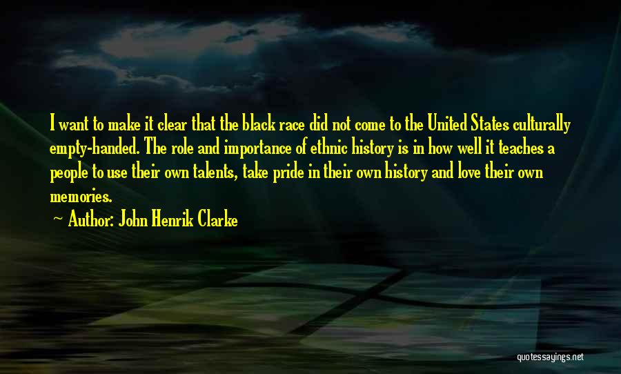 History Importance Quotes By John Henrik Clarke