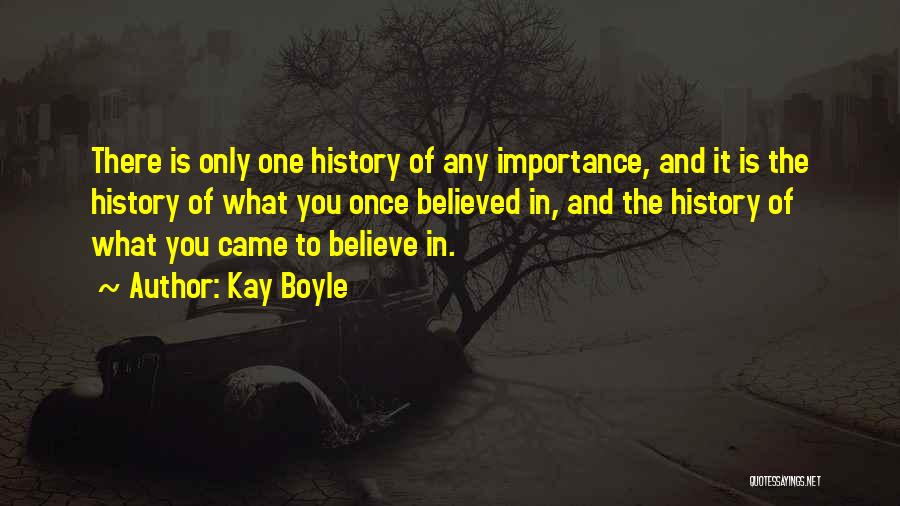 History Importance Quotes By Kay Boyle