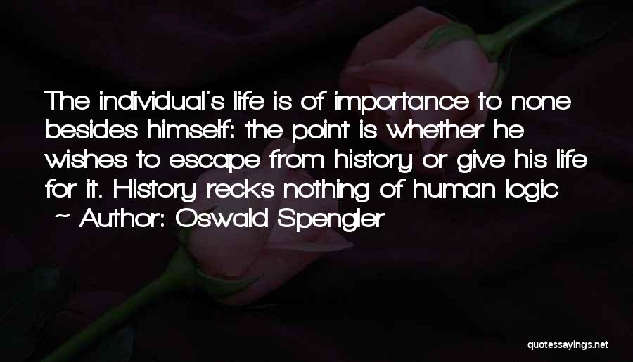 History Importance Quotes By Oswald Spengler